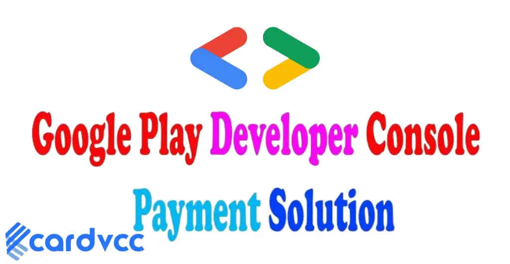 How to Buy Google Play Developer VCC