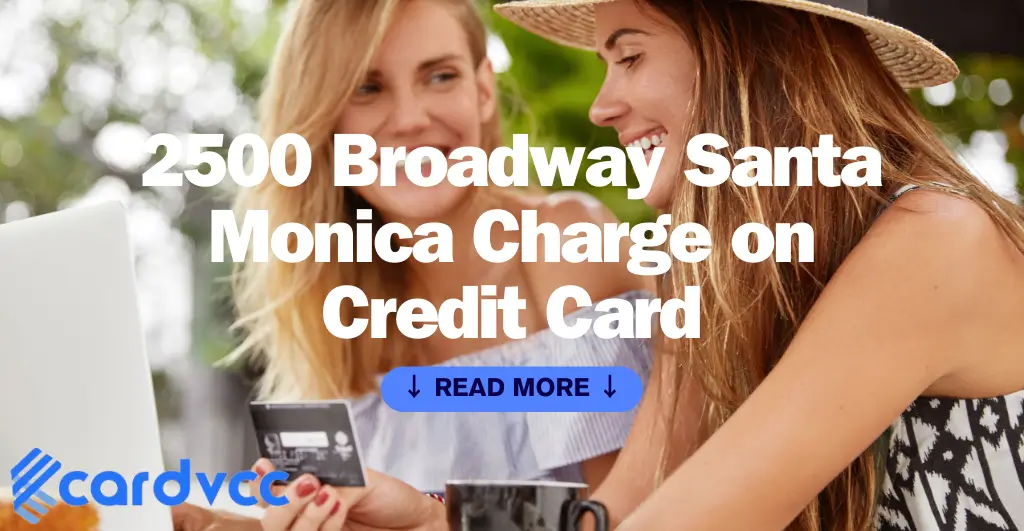 2500 Broadway Santa Monica Charge on Credit Card