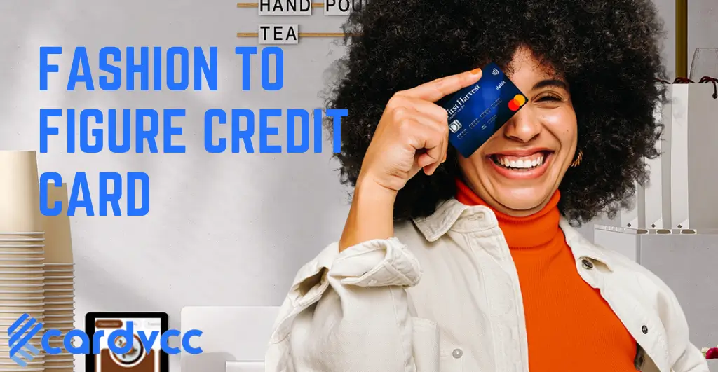 Fashion to Figure Credit Card