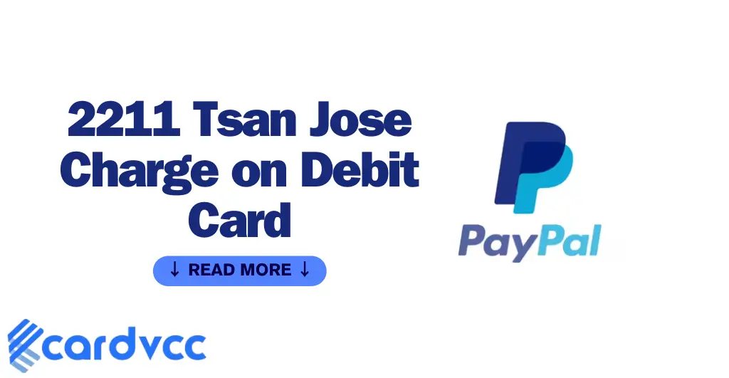 2211 Tsan Jose Charge on Debit Card