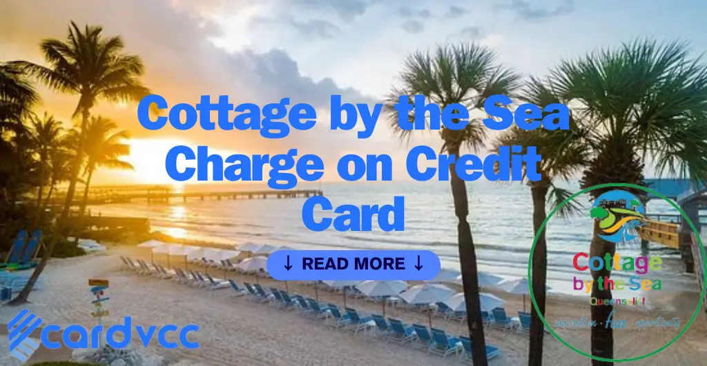 Cottage by the Sea Charge on Credit Card
