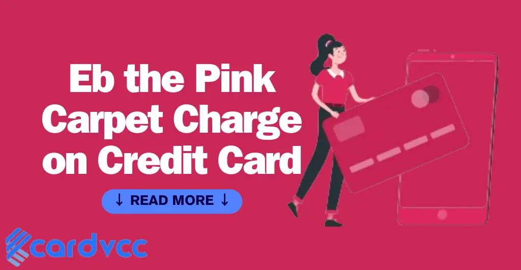 Eb the Pink Carpet Charge on Credit Card