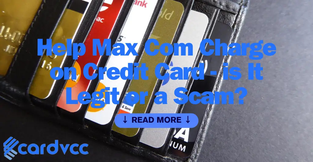 Help Max Com Charge on Credit Card