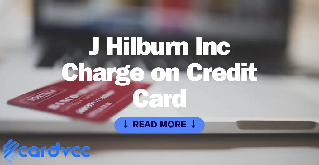 J Hilburn Inc Charge on Credit Card