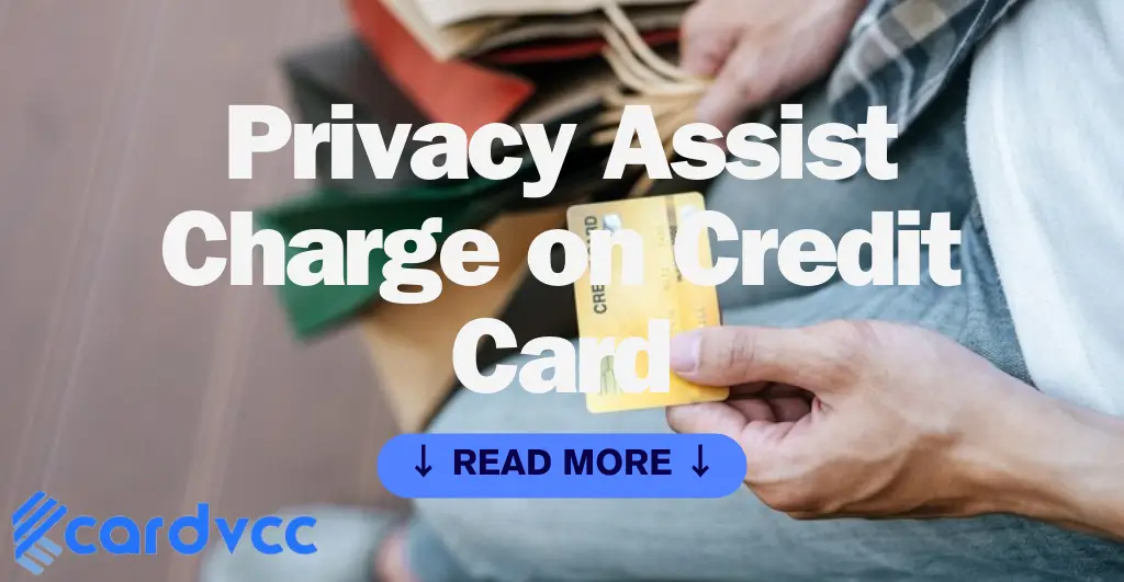 Privacy Assist Charge on Credit Card