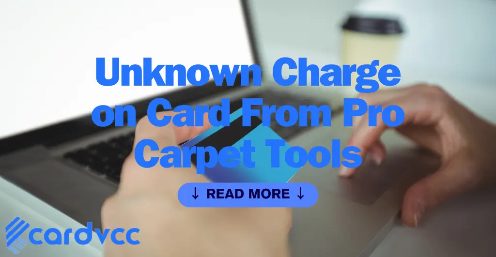 Unknown Charge on Card From Pro Carpet Tools