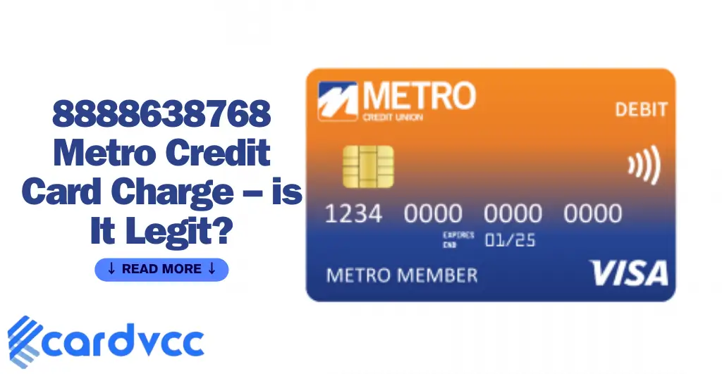 8888638768 Metro Credit Card Charge