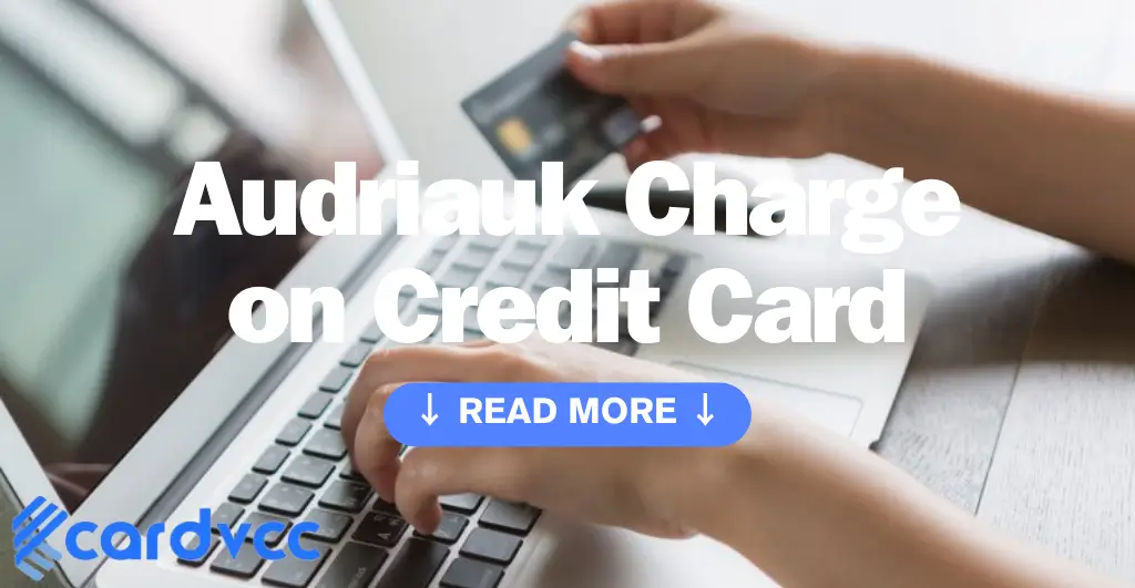 Audriauk Charge on Credit Card