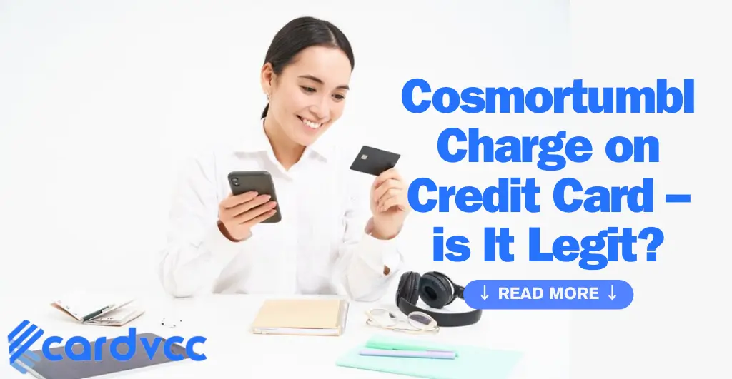 Cosmortumbl Charge on Credit Card