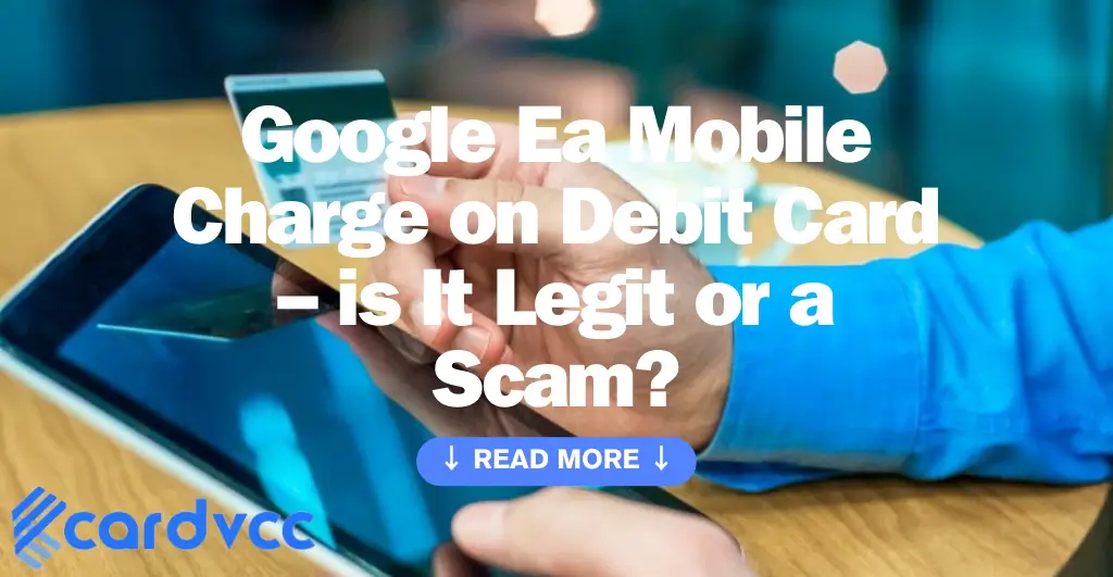 Google Ea Mobile Charge on Debit Card