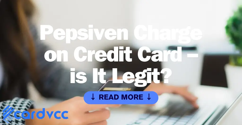 Pepsiven Charge on Credit Card