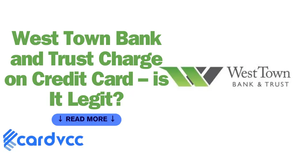 West Town Bank and Trust Charge on Credit Card
