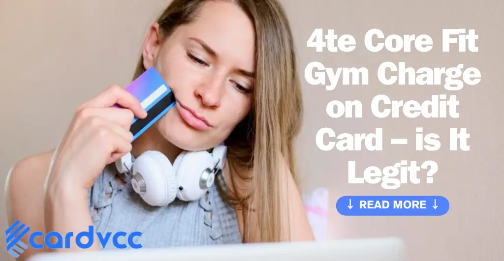 4te Core Fit Gym Charge on Credit Card