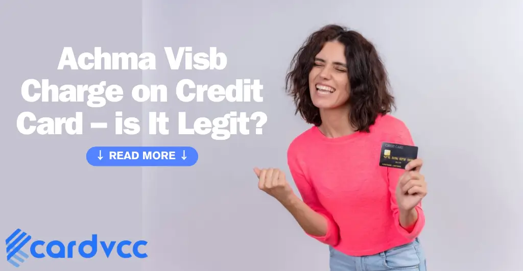 Achma Visb Charge on Credit Card