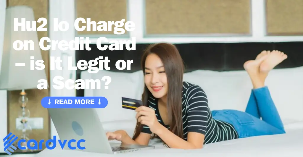 Hu2 Io Charge on Credit Card