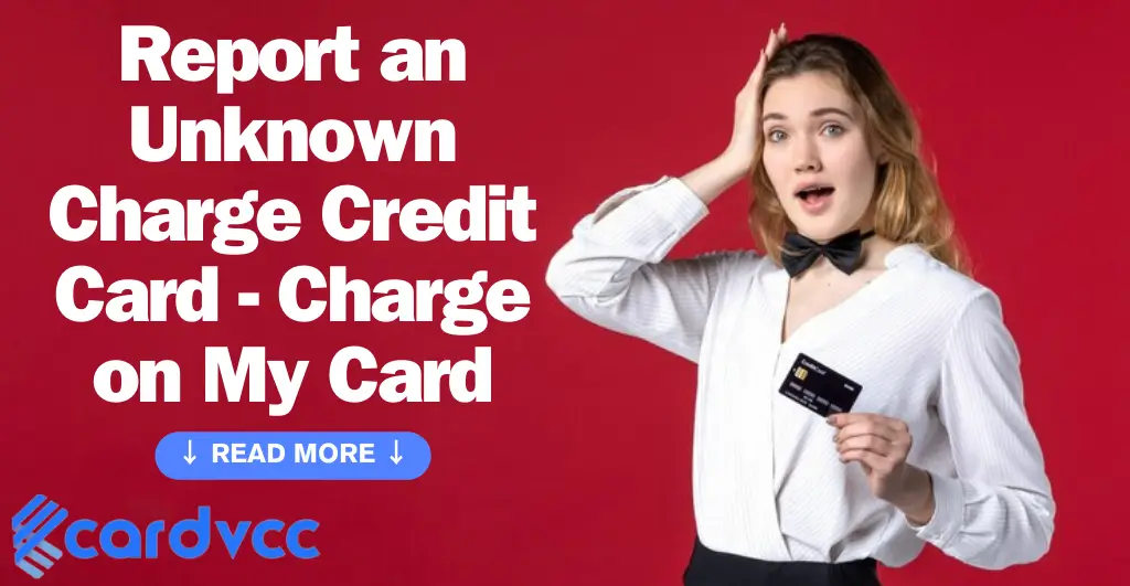 Report an Unknown Charge Credit Card