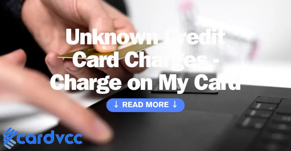 Unknown Credit Card Charges