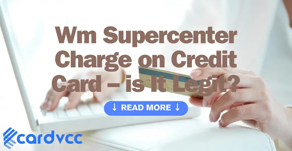 Wm Supercenter Charge on Credit Card