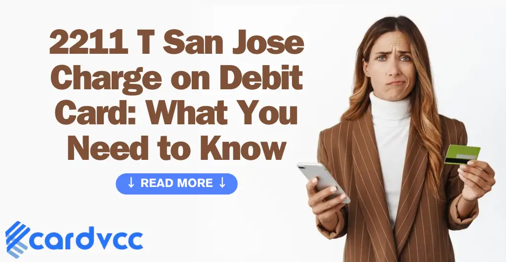 2211 T San Jose Charge on Debit Card