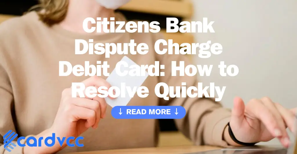 Citizens Bank Dispute Charge Debit Card