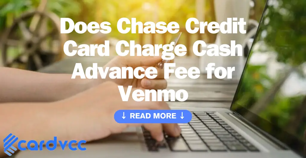 Does Chase Credit Card Charge Cash Advance Fee for Venmo