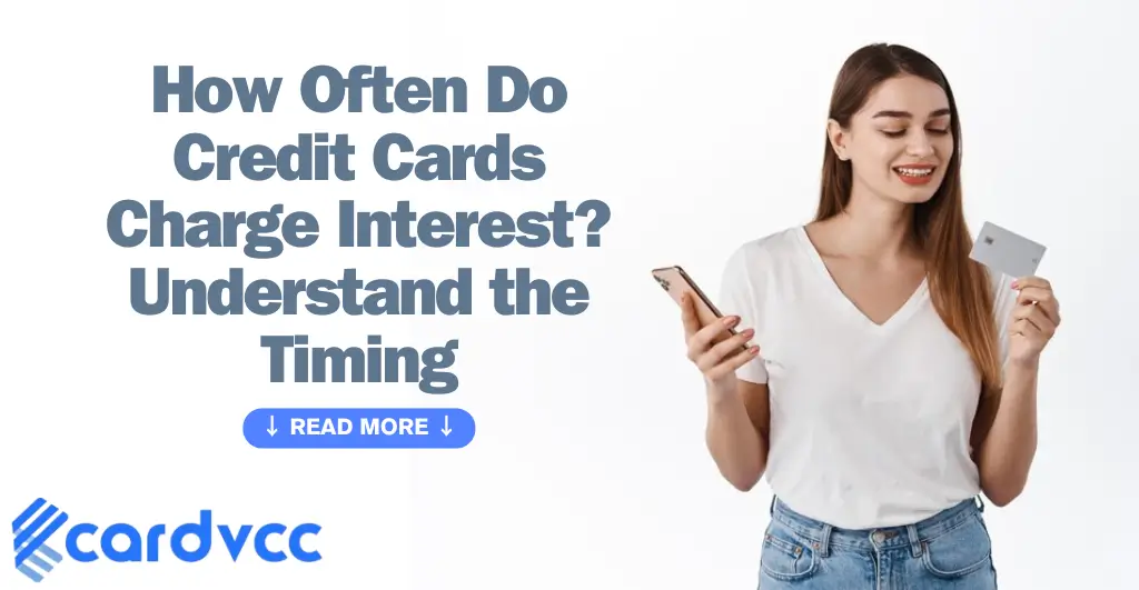 How Often Do Credit Cards Charge Interest