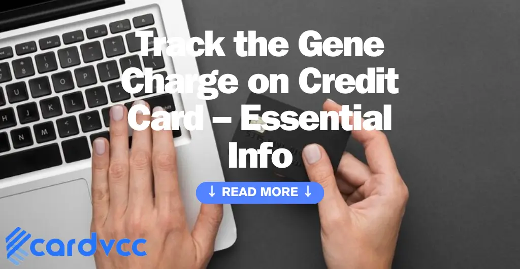 Track the Gene Charge on Credit Card