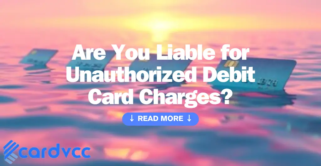 Are You Liable for Unauthorized Debit Card Charges