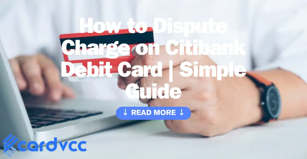 How to Dispute Charge on Citibank Debit Card