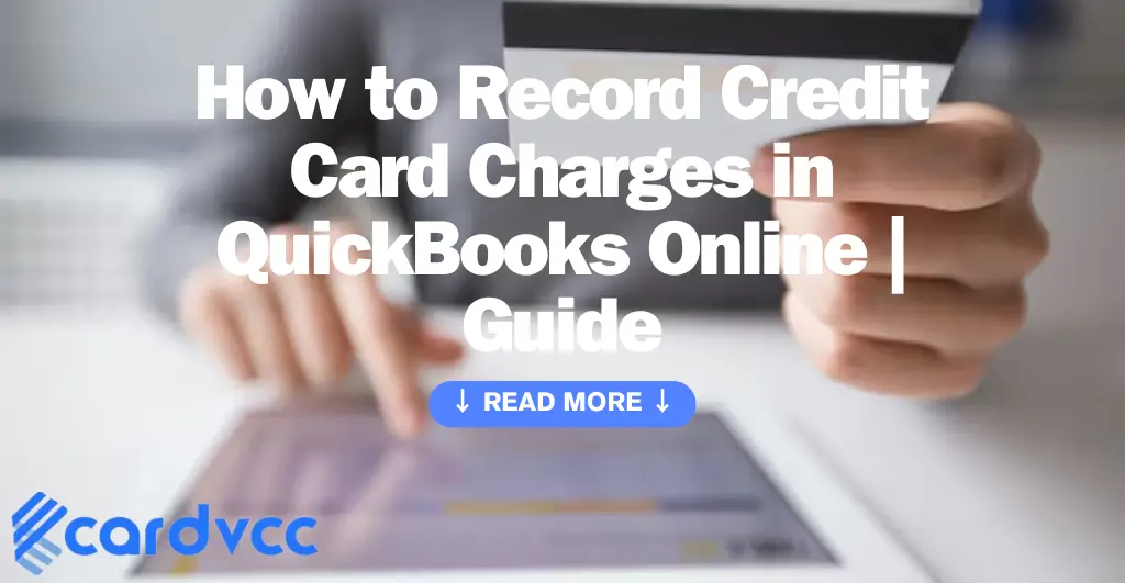 How to Record Credit Card Charges in Quickbooks Online