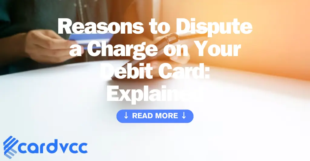 Reasons to Dispute a Charge on Your Debit Card