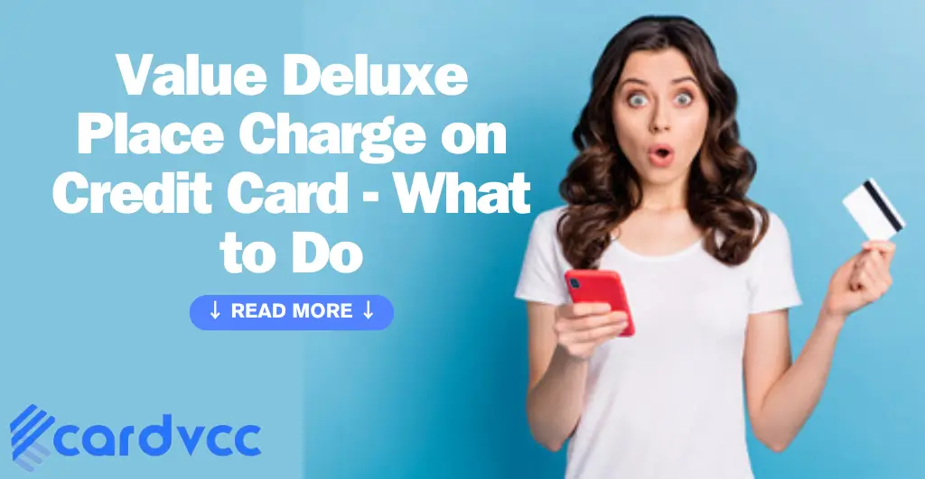 Value Deluxe Place Charge on Credit Card