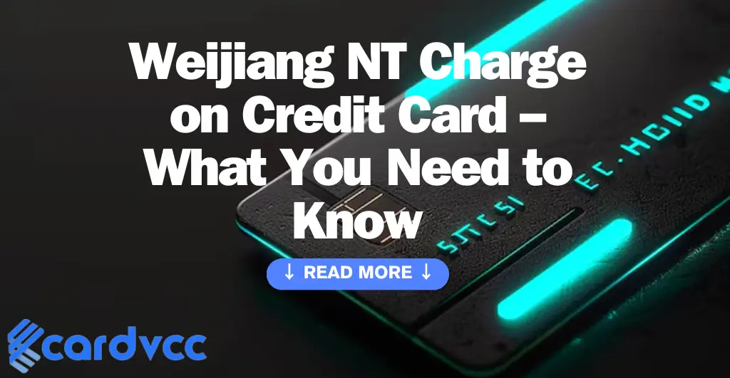 Weijiang Nt Charge on Credit Card