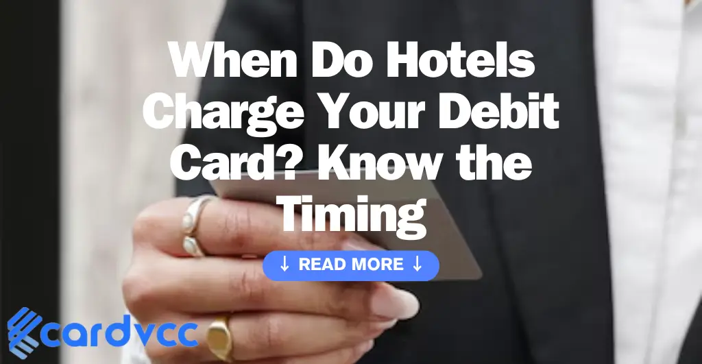 When Do Hotels Charge Your Debit Card