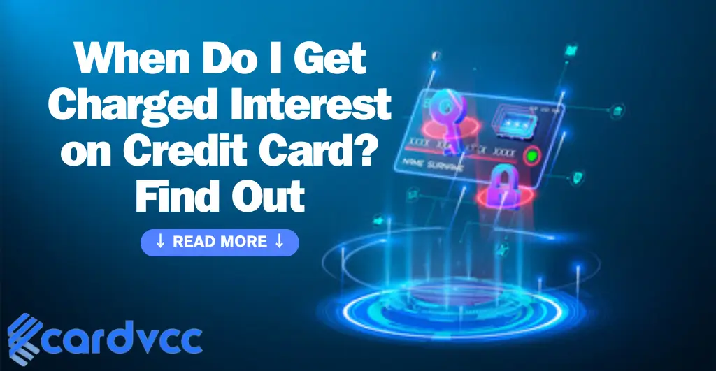 When Do I Get Charged Interest on Credit Card