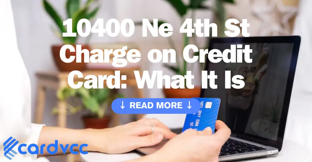 10400 Ne 4th St Charge on Credit Card