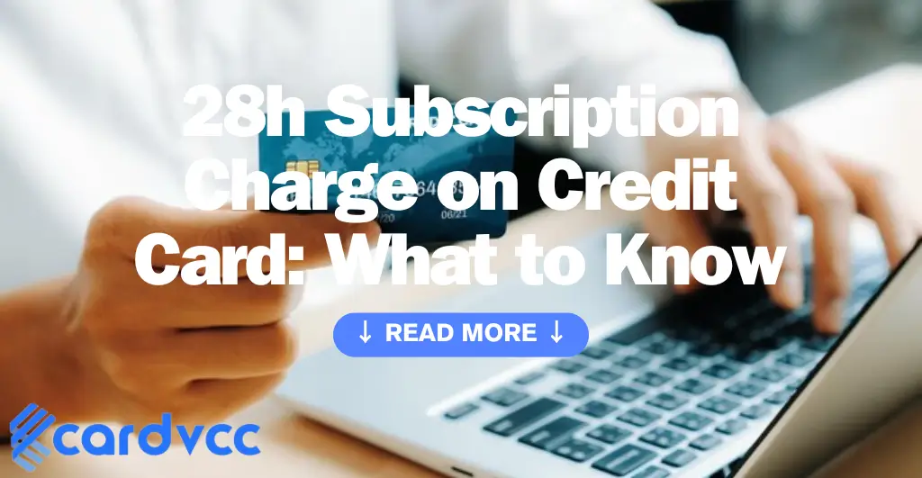 28h Subscription Charge on Credit Card