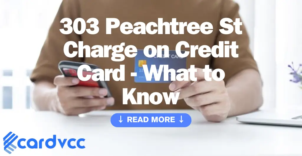 303 Peachtree St Charge on Credit Card