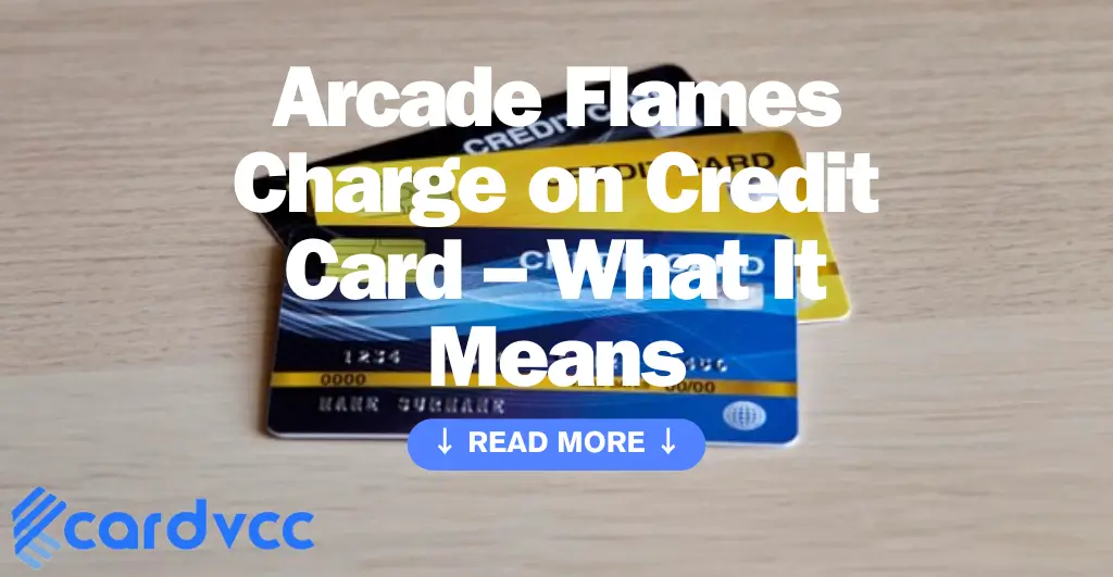 Arcade Flames Charge on Credit Card