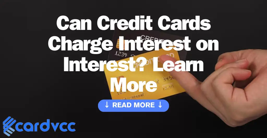 Can Credit Cards Charge Interest on Interest