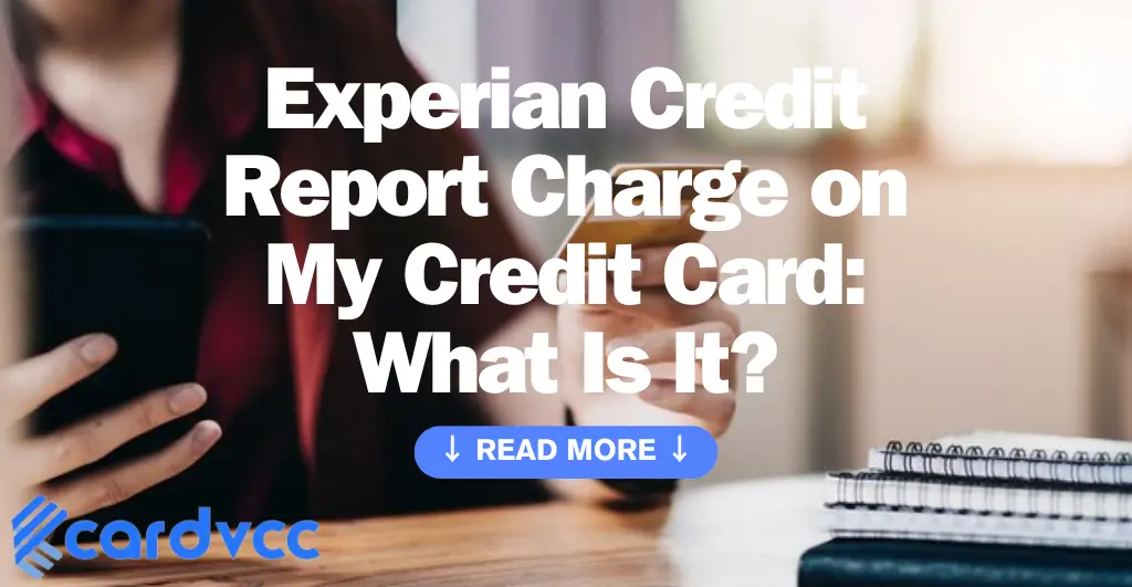 Experian Credit Report Charge on My Credit Card