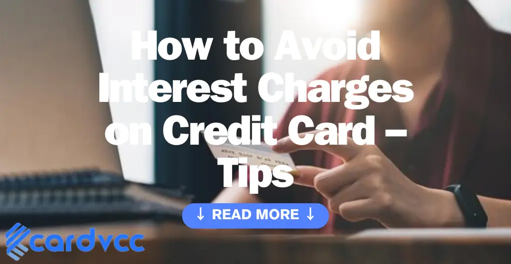 How to Avoid Interest Charges on Credit Card