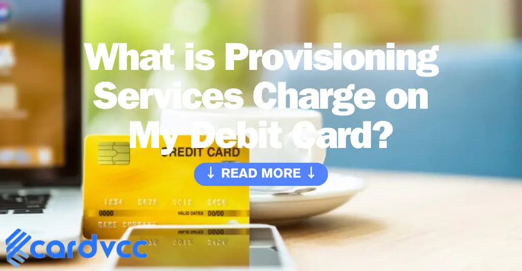 Provisioning Services Charge on My Debit Card