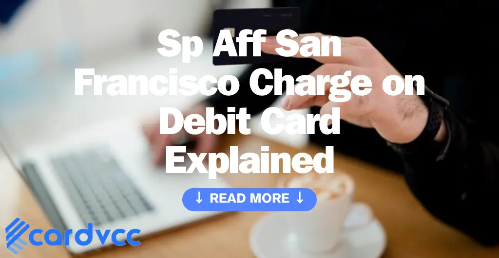 Sp Aff San Francisco Charge on Debit Card