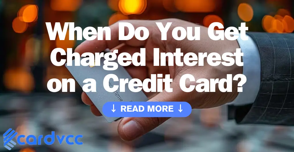 When Do You Get Charged Interest on a Credit Card