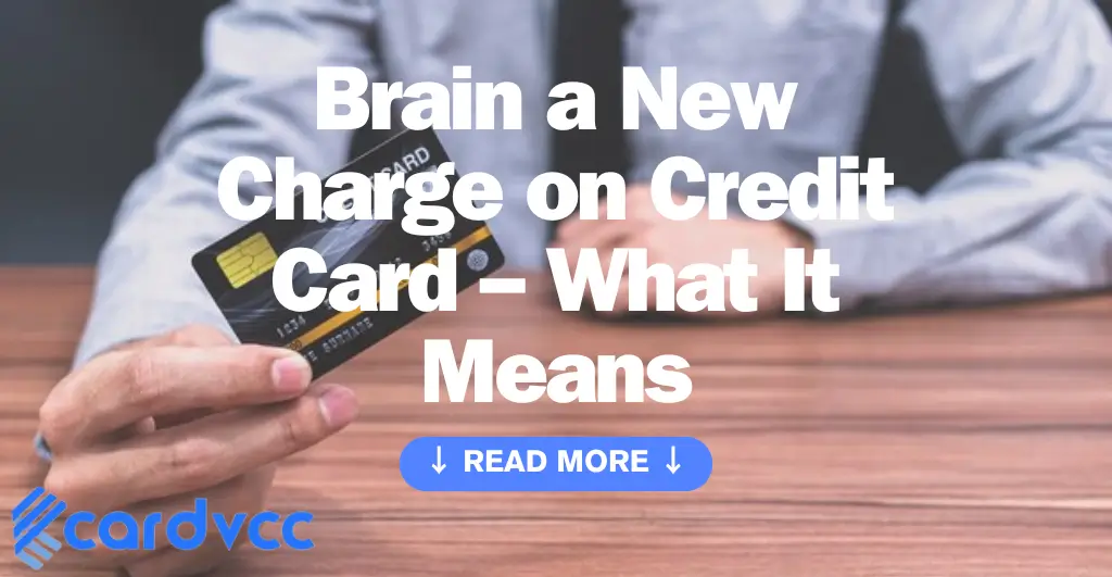 Brain a New Charge on Credit Card