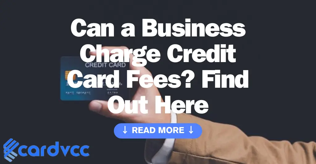 Can a Business Charge Credit Card Fees