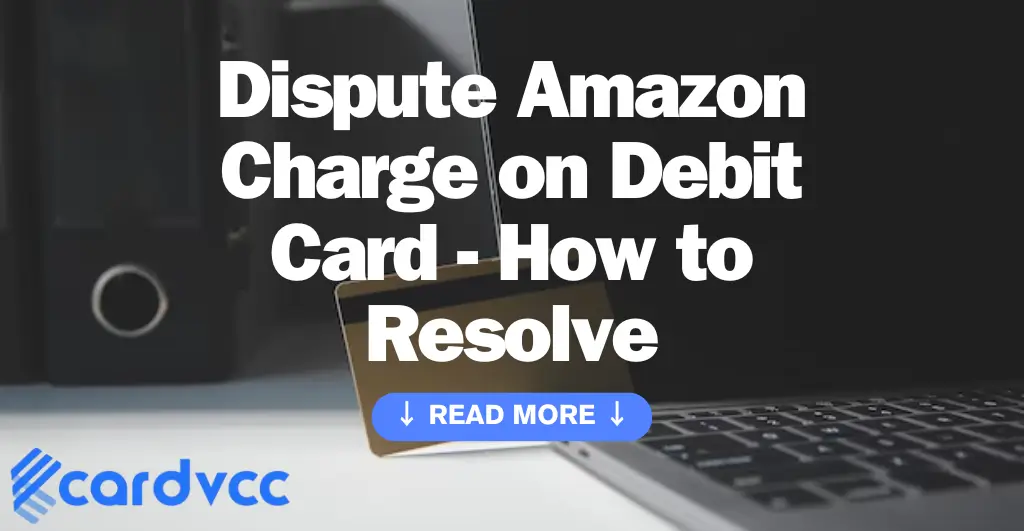 Dispute Amazon Charge on Debit Card