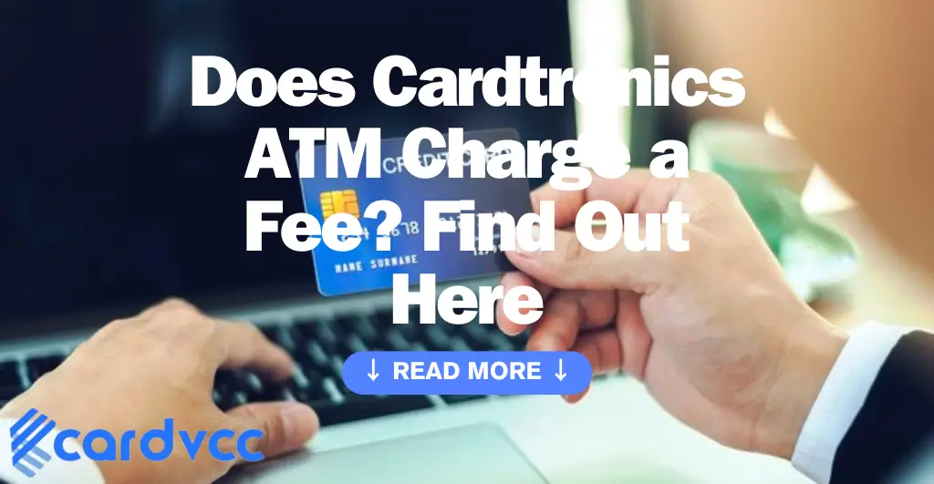 Does Cardtronics Atm Charge a Fee