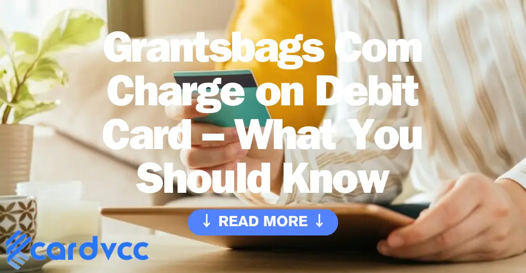 Grantsbags Com Charge on Debit Card